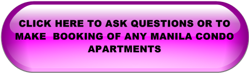 TO MAKE INSTANT BOOKING OF ANY MANILA CONDO APARTMENTS