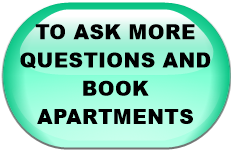 TO ASK MORE QUESTIONS AND BOOK APARTMENTS