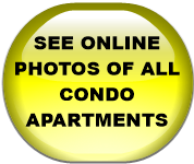 SEE ONLINE PHOTOS OF ALL CONDO APARTMENTS