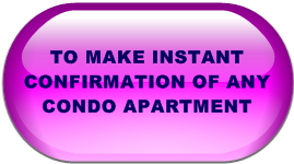 TO MAKE INSTANT CONFIRMATION OF ANY CONDO APARTMENT