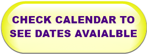 CHECK CALENDAR TO SEE DATES AVAIALBLE