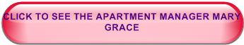 CLICK TO SEE THE APARTMENT MANAGER MARY GRACE
