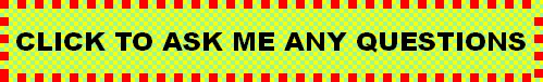 CLICK TO ASK ME ANY QUESTIONS