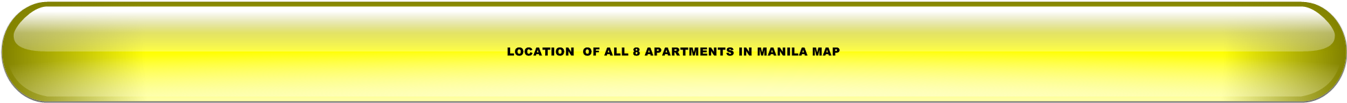 LOCATION  OF ALL 8 APARTMENTS IN MANILA MAP